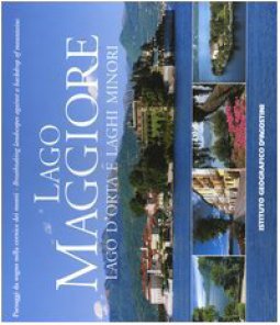 Copertina di 'Lago Maggiore, lago d'Orta e laghi minori. Paesaggi da sogno nella cornice dei monti. Ediz. italiana e inglese'