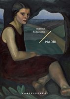 Madri (Storie di Lena di lune e di maree) - Fasanella Marisa