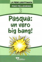 Pasqua: un vero big bang! 3 - Pino Pellegrino