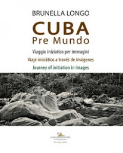Copertina di 'Cuba pre mundo. Viaggio iniziatico per immagini. Ediz. italiana, inglese e spagnola'