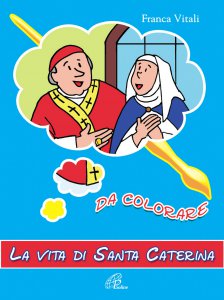 Copertina di 'La vita di santa Caterina da colorare'