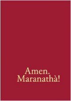 Amen. Maranathà! Repertorio di canti per la liturgia