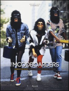 Copertina di 'The moodboarders. Stories of odd design-Storie disobbedienti dal mondo del design. Ediz. bilingue'