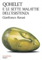 Qohelet e le sette malattie dell'esistenza - Ravasi Gianfranco