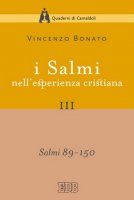 I Salmi nell'esperienza cristiana. III - Vincenzo Bonato