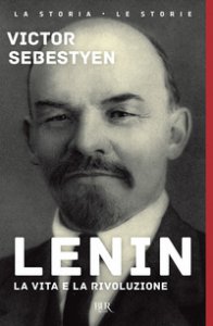 Copertina di 'Lenin. La vita e la rivoluzione'
