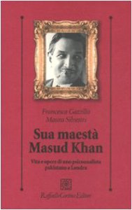 Copertina di 'Sua maest Masud Khan. Vita e opere di uno psicoanalista pakistano a Londra'