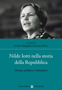 Copertina di 'Nilde Iotti nella storia della Repubblica. Donne, politica e istituzioni'