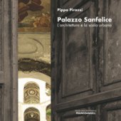 Palazzo Sanfelice. L'architettura e la scala urbana - Pirozzi Pippo