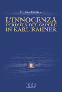 Copertina di 'L'innocenza perduta del sapere in Karl Rahner'