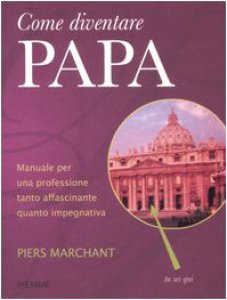 Copertina di 'Come diventare Papa'