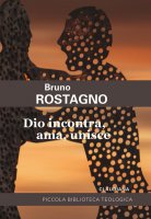 Dio incontra, ama, unisce - Bruno Rostagno