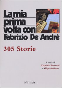 Copertina di 'La mia prima volta con Fabrizio De Andr. 305 storie'