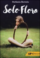 Solo Flora - Bertola Stefania