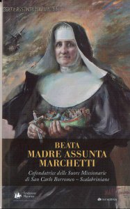 Copertina di 'Beata Madre Assunta Marchetti'