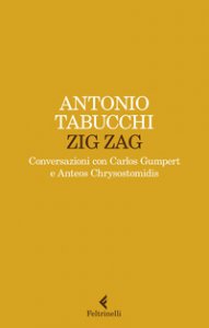 Copertina di 'Zig zag. Conversazioni con Carlos Gumpert e Anteos Chrysostomidis'