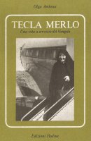 Tecla Merlo, una vita a servizio del vangelo - Olga Ambrosi