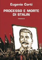 Processo e morte di Stalin - Corti Eugenio