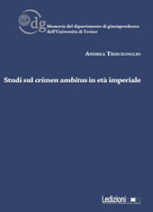 Copertina di 'Studi sul crimen ambitus in et imperiale'