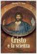 Cristo e la scienza - Jki Stanley L.
