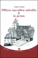 Pittura narrativa astratta & in prosa - Carrari Fabio