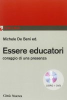 Essere educatori. Con DVD - Michele De Beni