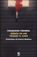 Niente su cui posare il capo - Frenkel Françoise