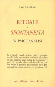 Copertina di 'Rituale e spontaneit in psicoanalisi'