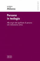 Persona in teologia - Andrea Milano