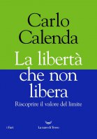 La libertà che non libera - Carlo Calenda