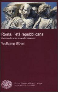 Copertina di 'Roma: l'et repubblicana. Forum ed espansione del dominio'