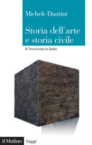 Copertina di 'Storia dell'arte e storia civile. Il Novecento in Italia'