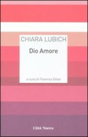 Dio è amore - Lubich Chiara