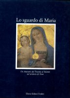 Lo sguardo di Maria. Un intervento dal '300 al '600 nel territorio di Terni. Catalogo - F. Todini