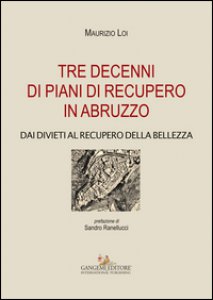 Copertina di 'Tre decenni di piani di recupero in Abruzzo. Dai divieti al recupero della bellezza'