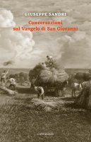Conversazioni sul Vangelo di San Giovanni - Giuseppe Sandri