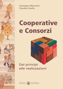 Copertina di 'Cooperative e consorzi. Dai principi alle realizzazioni'