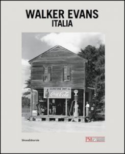 Copertina di 'Walker Evans. Italia. Ediz. illustrata'