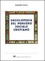 Enciclopedia del pensiero sociale cristiano - Spiazzi Raimondo