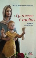 "La Messe è molta" - Anna Maria De Matteis