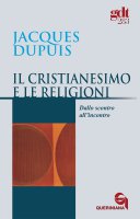 Il cristianesimo e le religioni. Dallo scontro all'incontro (gdt 283) - Dupuis Jacques