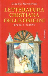 Copertina di 'Letteratura cristiana delle origini. Greca e latina'