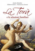 La Torà e le relazioni familiari - Giulio Michelini, Mariateresa Zattoni, Gilberto Gillini