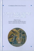 Comunicazione e missione. Direttorio sulle comunicazioni sociali nella missione della Chiesa. Con DVD