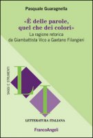  delle parole, quel che dei colori. La ragione retorica da Giambattista Vico a Gaetano Filangieri - Guaragnella Pasquale