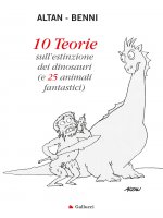 10 Teorie sull'estinzione dei dinosauri - Stefano Benni,  Altan
