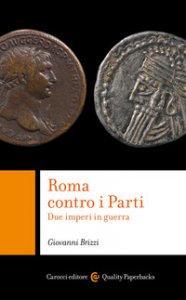 Copertina di 'Roma contro i Parti. Due imperi in guerra'