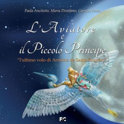 Copertina di 'L'aviatore e il Piccolo Principe l'ultimo volo di Antoine de Saint-Exupry'