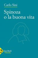 Spinoza o la buona vita - Carlo Sini