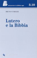 Lutero e la Bibbia - Corsani Bruno